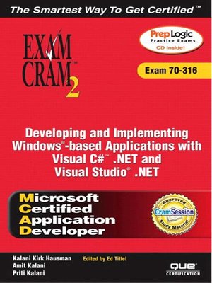 cover image of MCAD Developing and Implementing Windows-based Applications with Microsoft Visual C#™ .NET and Microsoft Visual Studio® .NET Exam Cram 2 (Exam Cram 70-316)